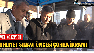 Melikgazi'den ehliyet sınavı öncesi çorba ikramı