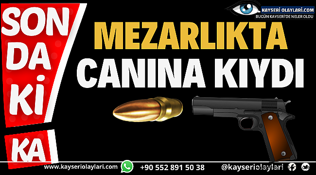 Mezarlıkta İntihar Etti Kafasına Sıkan Kadın Yaşamını Yitirdi