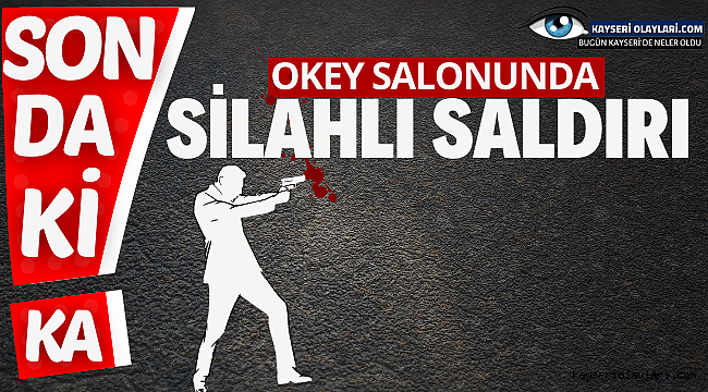 Okey Salonunda Silahlı Saldırı