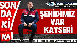 ŞEHİDİMİZ VAR KAYSERİ