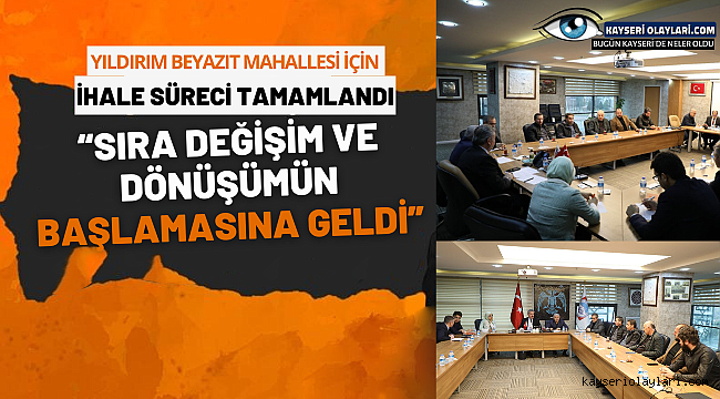 Yıldırım Beyazıt Mahallesi İçin İhale Süreci Tamamlandı