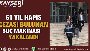 61 yıl hapis cezası bulunan suç makinası yakalandı