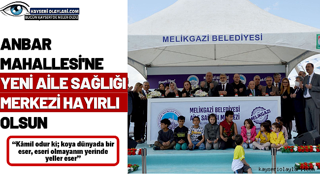 Anbar Mahallesi'ne Yeni Aile Sağlığı Merkezi Hayırlı Olsun 