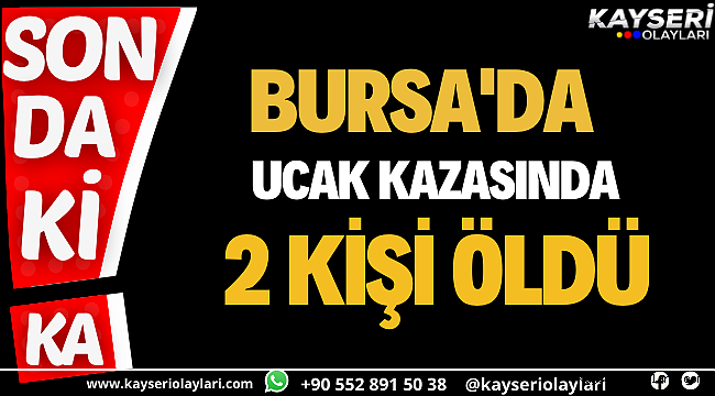 Bursa'da Uçak Kazasında 2 Kişi Öldü