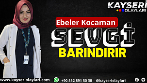 Ebeler Kocaman Sevgi Barındırır