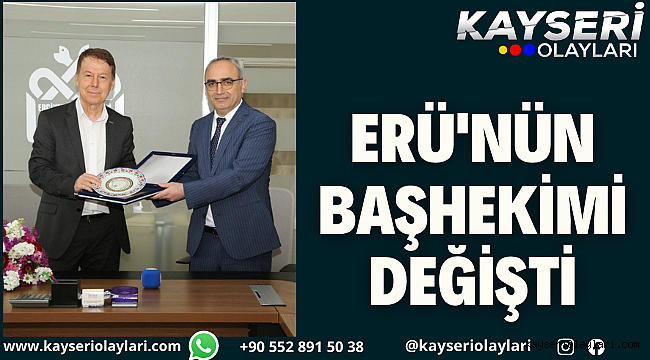 Erü'nün Başhekimi Değişti