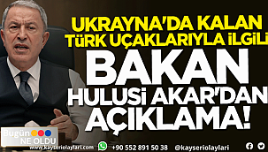  Hulusi Paşa'dan Ukrayna açıklaması