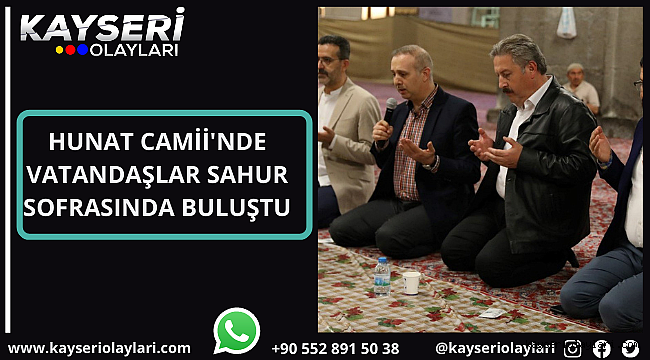 Hunat Camii'nde Vatandaşlar Sahur Sofrasında Buluştu