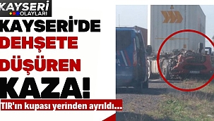 Kayseri'de Dehşete Düşüren Kaza