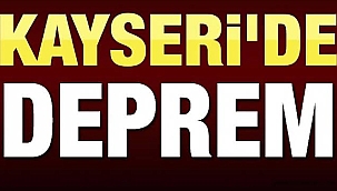 Kayseri'de Deprem!