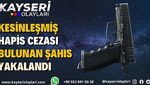 Kesinleşmiş Hapis Cezası Bulunan Şahıs Yakalandı