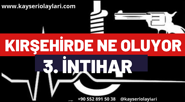 Kırşehir'de Ne Oluyor? 3. İNTİHAR