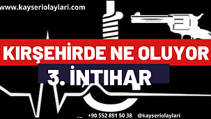 Kırşehir'de Ne Oluyor? 3. İNTİHAR