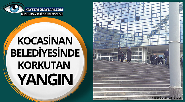 Kocasinan Belediyesinde korkutan yangın 