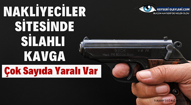 Nakliyeciler Sitesinde Silahlı Kavga! Çok Sayıda Yaralı Var
