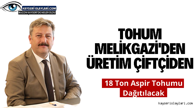 Tohum Melikgazi'den Üretim Çiftçiden
