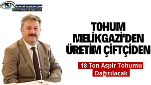 Tohum Melikgazi'den Üretim Çiftçiden
