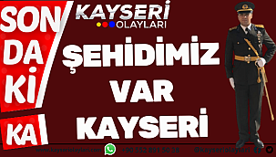 Şehidimiz Var Kayseri