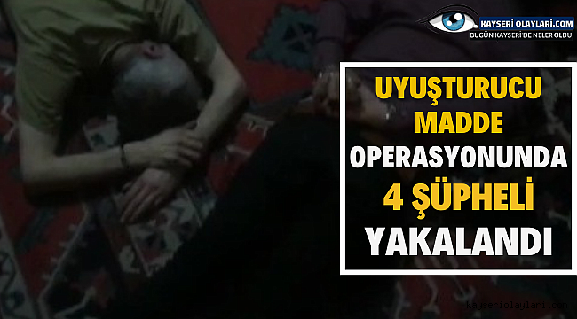 Uyuşturucu madde operasyonunda 4 şüpheli yakalandı