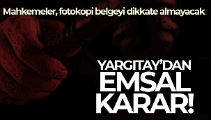 Yargıtay: Fotokopi evraka dayanılarak hüküm kurulamaz