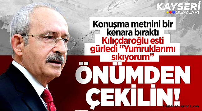 Yumruklarımı sıkılıyorum, ya bana katılın ya yolumdan çekilin