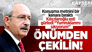 Yumruklarımı sıkılıyorum, ya bana katılın ya yolumdan çekilin