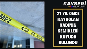 21 yıl önce kaybolan kadının kemikleri kuyuda bulundu