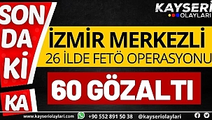26 ilde FETÖ operasyonu: 60 gözaltı kararı