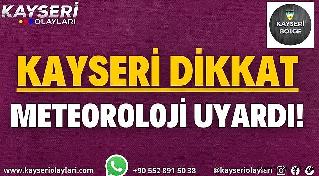 Aman Dikkat! Metoroloji Uyardı