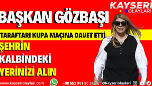 Başkan gözbaşı taraftarı kupa maçına davet etti Şimdiden planınızı yapın, şehrin kalbindeki yerinizi alın