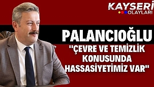 Başkan Palancıoğlu: "Çevre ve temizlik konusunda hassasiyetimiz var"