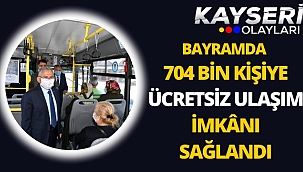 Bayramda 704 Bin kişiye ücretsiz ulaşım imkânı sağlandı