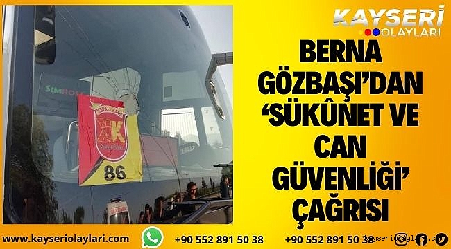 Berna Gözbaşı'dan 'sükûnet ve can güvenliği' çağrısı