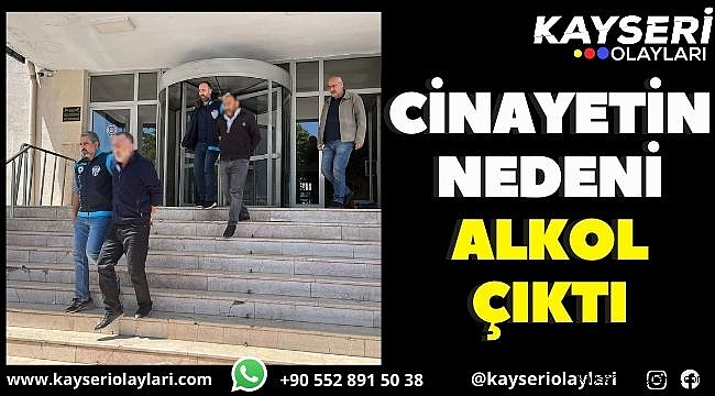 Cinayetin nedeni alkol çıktı