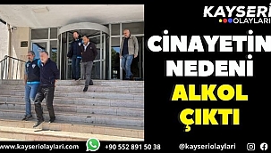 Cinayetin nedeni alkol çıktı