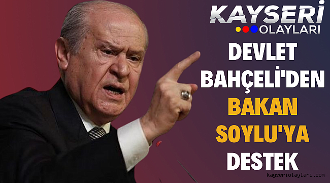 Devlet Bahçeli'den Bakan Soylu'ya destek