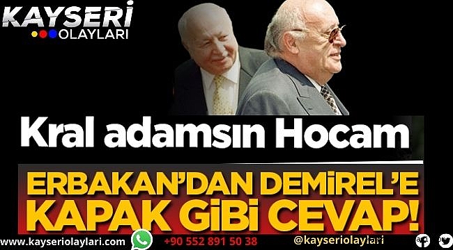 Erbakan'dan kapak gibi cevap! Kral adamsın Hocam