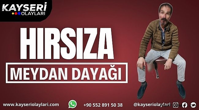 Hırsıza meydan dayağı