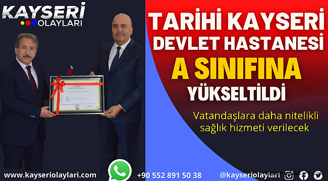 Kayseri Devlet Hastanesi, A sınıfına yükseltildi