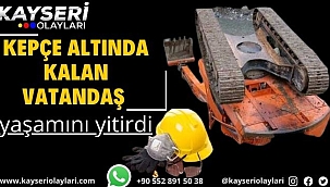 Kepçe altında kalan kişi yaşamını yitirdi