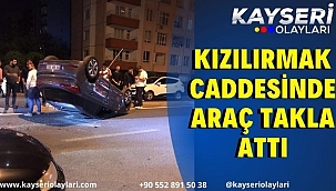 Kızılırmak caddesinde araç takla attı