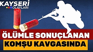 Komşu kavgası Ölüme Neden Olmuştu! Karar Belli Oldu