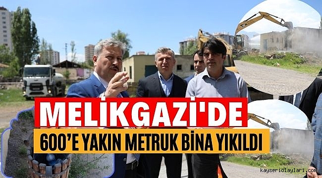 Melikgazi'de 600'e yakın metruk bina yıkıldı
