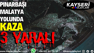 Pınarbaşı – Malatya yolunda kaza: 3 yaralı