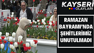 Ramazan Bayramı'nda şehitlerimiz unutulmadı