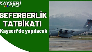 Seferberlik Tatbikatı Kayseri'de yapılacak