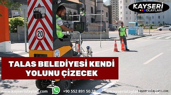 Talas Belediyesi kendi yolunu çizecek