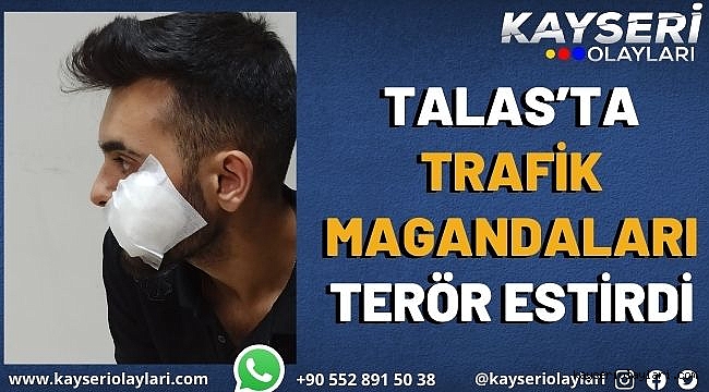 Talas'ta trafik magandaları terör estirdi