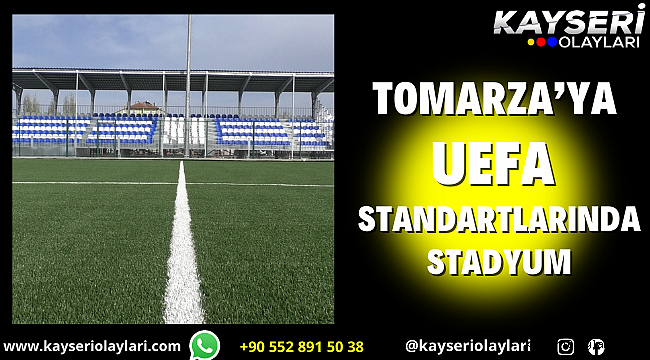 Tomarza'ya UEFA standartlarında stadyum