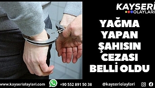 Yağma suçundan yargılanan şahsın cezası belli oldu